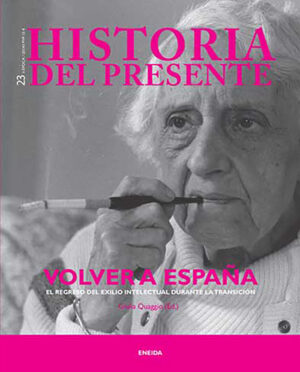 Volver a España. El regreso del exilio.Historia del presente 23