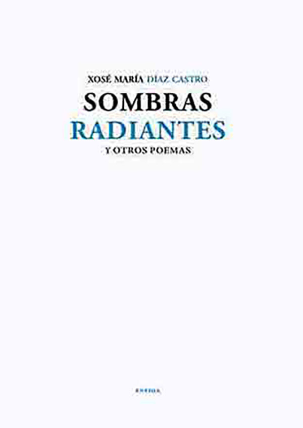 Sombras radiantes y otros poemas