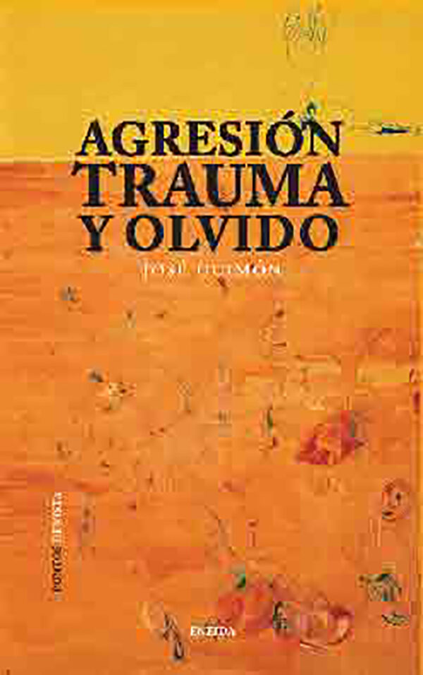 Agresión, trauma y olvido
