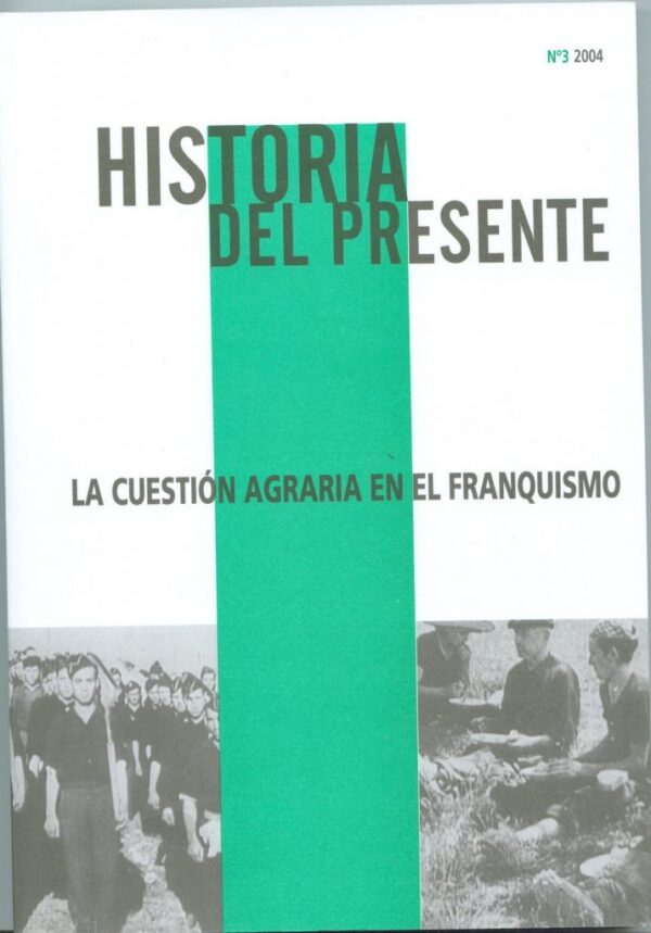 La cuestión agraria en el franquismo. Historia del Presente 3