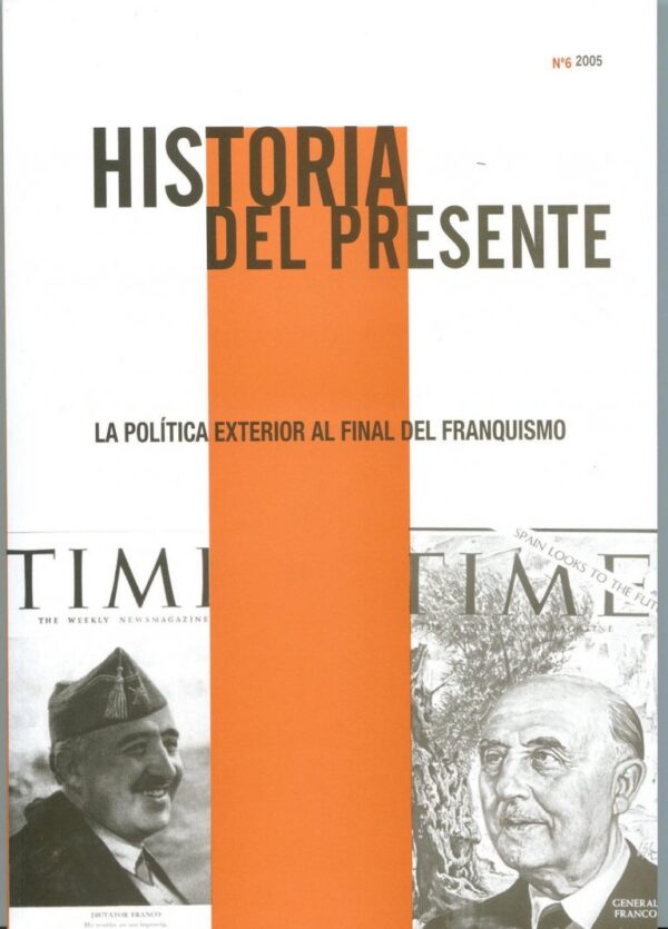 La política exterior al final del franquismo. Historia del Presente 6