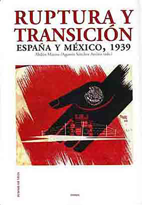 Ruptura y Transición. España y México, 1939